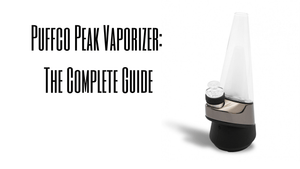 Puffco Peak Vaporizer: The Complete Guide