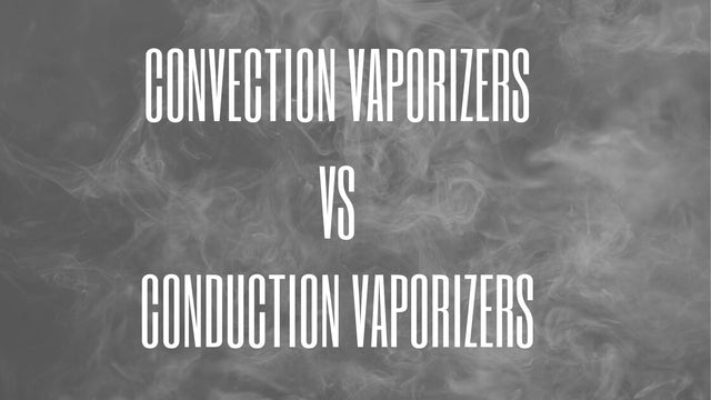 Convection vs. Conduction Vaporizers: What’s the Difference?