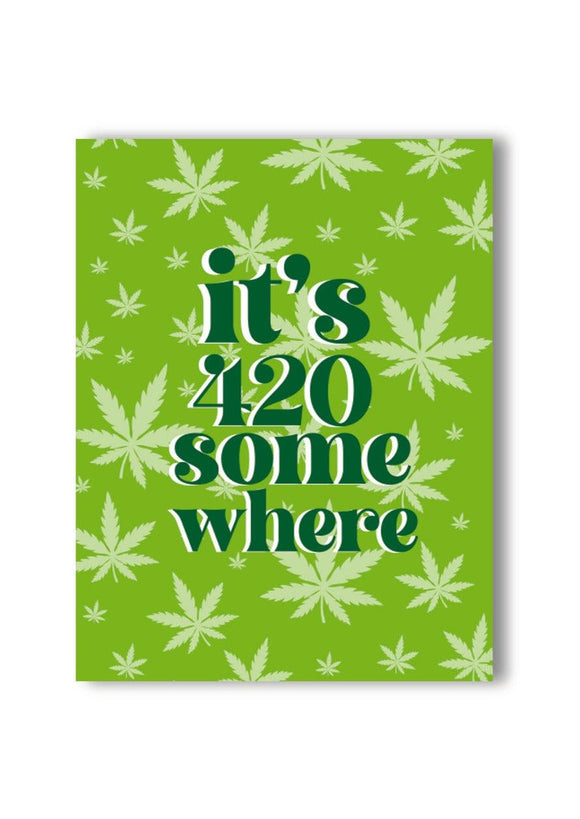 It's 420 Somewhere 420 Greeting Card